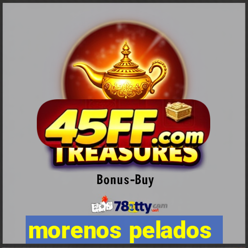morenos pelados